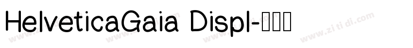 HelveticaGaia Displ字体转换